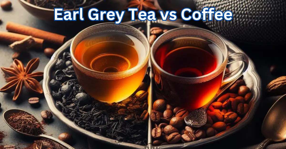 Earl Grey Tea vs Coffee Comparing Caffeine Levels